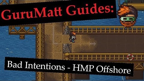 GuruMatt Guides: Bad Intentions [Multiplayer] - HMP Offshore - The Escapists 2