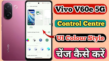 How to change control center ui colour in vivo v60e 5g, Vivo v60e 5g change app ui colour change,