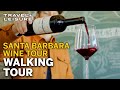 Santa Barbara is the Hip Wine Destination You Need to See | Walk with T+L | Travel + Leisure