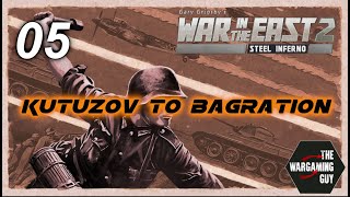 05 War In the East 2 Steel Inferno  Kutuzov to Bagration