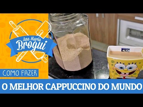 COMO FAZER O MELHOR CAPPUCCINO DO MUNDO | #AnaMariaBrogui # 78