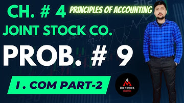 Problem # 9 (JSC) I.Com Part-2 | Easy explanation of joint stock company chapter accounting