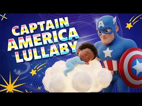 The BEST Lullabies for Superheroes Like Captain America