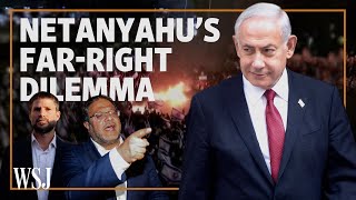 How Israel’s Netanyahu Became Politically Reliant on Far-Right Leaders
