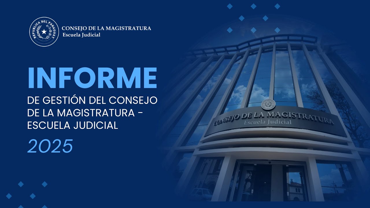 INFORME DE GESTIÓN 2025 | CONSEJO DE LA MAGISTRATURA - ESCUELA JUDICIAL ...