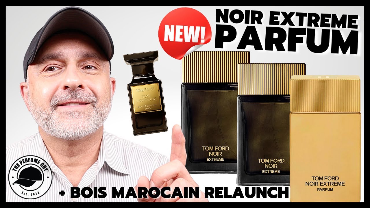 NEW Tom Ford NOIR EXTREME PARFUM Anticipation + Bois Marocain Relaunch ...