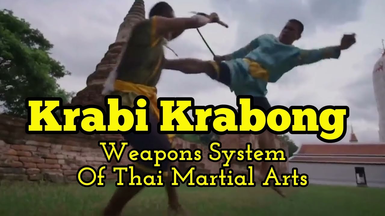 Krabi Krabong - The Weapons System Of Thai Martial Arts