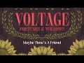Voltage // Maybe Time&#39;s A Friend