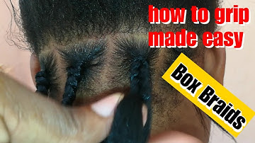 HOW TO GRIP BOX BRAIDS FOR BEGINNERS