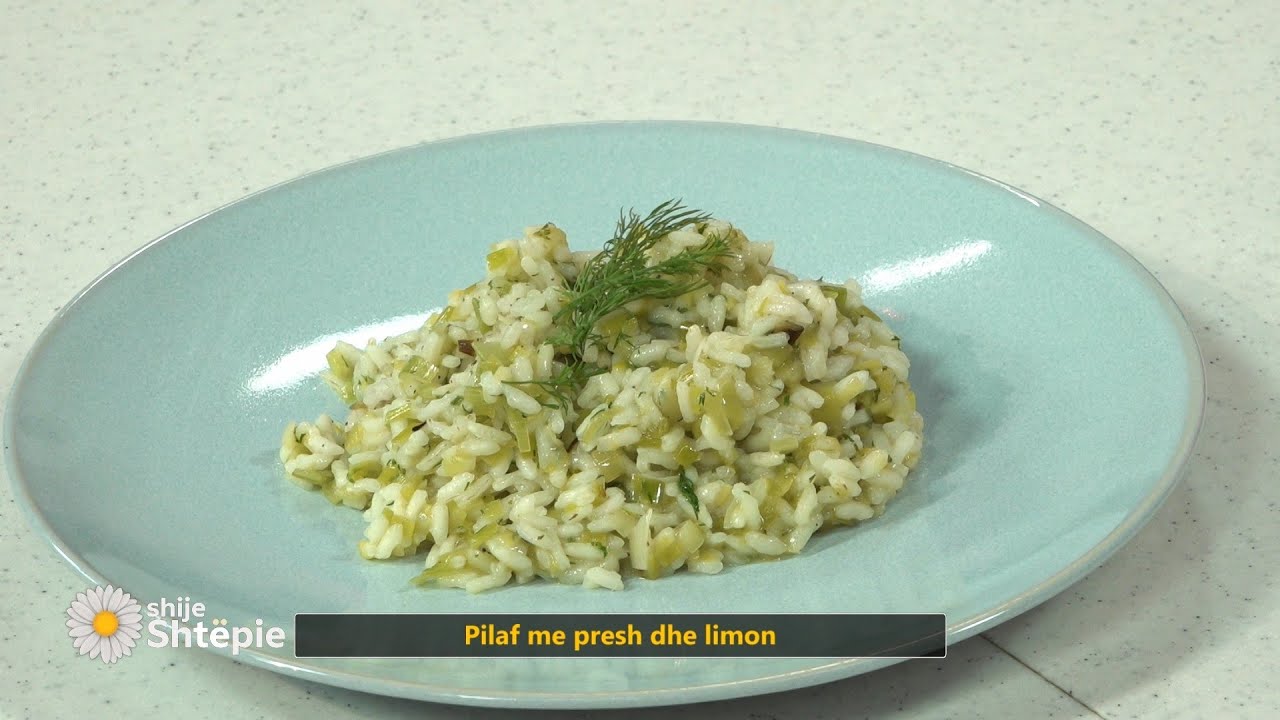 Shije Shtëpie - Pilaf me presh dhe limon nga Znj. Vjollca - Tv Klan
