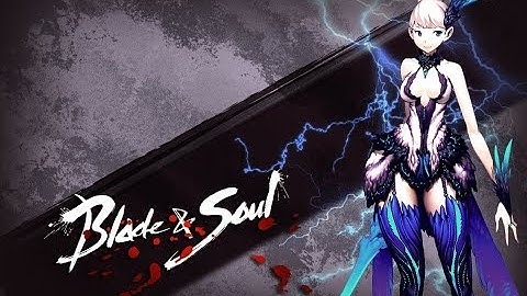 Hướng dẫn chơi blade and soul máy cấu hình yếu