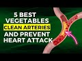 5 Best Vegetables To Clean Arteries And Prevent Heart Attacks