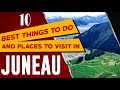 Juneau alaska things to do  best places to visit in juneau ak  what to see in juneau