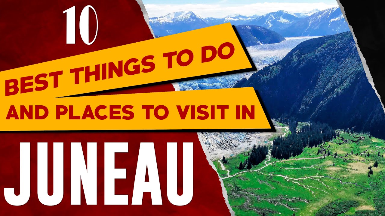 JUNEAU, ALASKA Things to Do Best Places to Visit in Juneau AK What