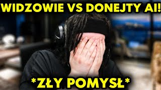 WIDZOWIE VS DONEJTY AI! *zły pomysł*