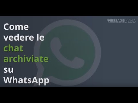 Come vedere le chat archiviate su WhatsApp