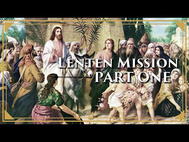 Part 1: One Thing is Necessary | 2021 Lenten Mission with Fr. Rodríguez