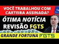 É MUITA GRANA! VOCÊ JÁ TRABALHOU REGISTRADO? SAIBA AGORA QUEM TERÁ DIREITO A CORREÇÃO FGTS | DATA