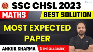 SSC CHSL 2023 | Maths Most Expected Paper | Ankur Sharma