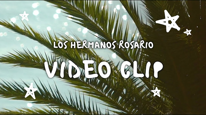 Los Hermanos Rosario - Video Clip (Con Letra)