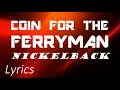 Coin For The Ferryman by Nickelback | Lyrics