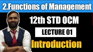 12th OCM | Functions of Management | Introduction | LECTURE 01 |PRADEEP GIRI SIR