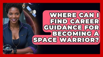Where Can I Find Career Guidance for Becoming a Space Warrior? - Warriors In Space