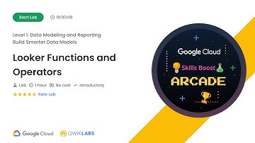 Looker Functions and Operators | Level 1: Data Modeling and Reporting | #GSP857 | #qwiklabs