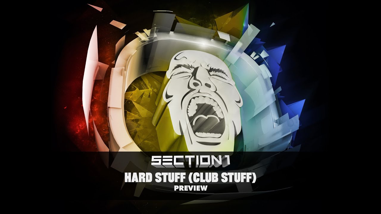 Section 1 - Hard Stuff [Club Stuff] (Preview) | OUT NOW! - YouTube