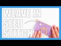 Two Ways to Weave In Seed Stitch
