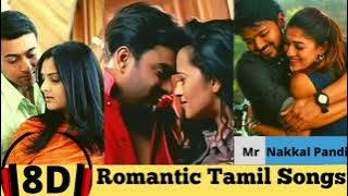 8D  Romantic Songs Tamil💖 | Love Songs | Love Melodies | Tamil Hit Songs | MR.NAKKAL PANDI