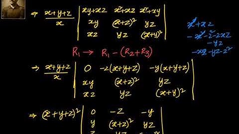 Matrices: Determinants- Prove that det = 2xyz(x+y+z)^3