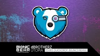 dBrotherz – Utopia (QUB3, Quickdrop, B0unc3 Remix)