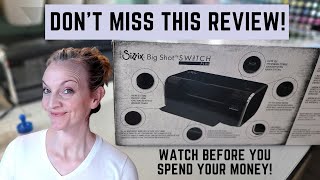 MUST SEE Review On the Hyped-Up Sizzix Switch Machine! Please Watch BEFORE You Spend Your Money!