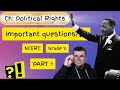 CH: Political Rights | PART 1 |CIVICS | NCERT | GRADE X | Important struggling questions |