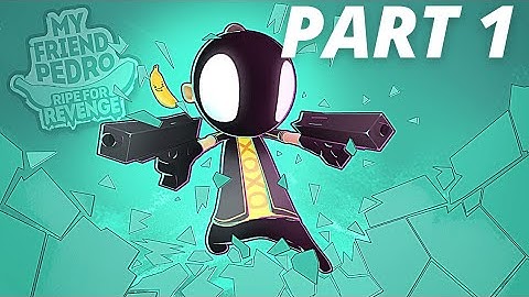 MY FRIEND PEDRO: RIPE FOR REVENGE Walkthrough Gameplay Part 1 - INTRO (FULL GAME)