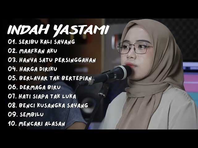 INDAH YASTAMI SERIBU KALI SAYANG, MAAFKAN AKU | COVER AKUSTIK TERBAIK | FULL ALBUM class=