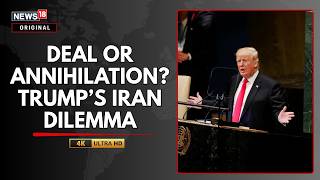 Trump At UN | Threatens To ‘Annihilate’ Iran As He Weighs Deal Or Military Action | UNGA | N18G