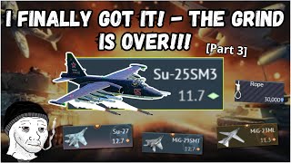 I FINALLY Bought this Bad Boy!🔥*𝐎𝐯𝐞𝐫 𝟏𝐌 𝐞𝐱𝐩 𝐠𝐚𝐢𝐧𝐞𝐝* | Epic Grind for Su-25SM3 [Part 3 - Last]