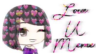 Love U Meme || Happy Mother’s Day Special || Gacha Life