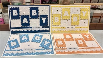 Let’s Make a 5x7 Card - 4 Baby Cards, Partial Embossing, Die Cutting