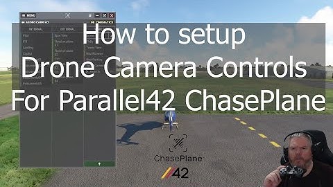 How to setup Drone Camera Controls for Parallel42 ChasePlane in Microsoft Flight Simulator