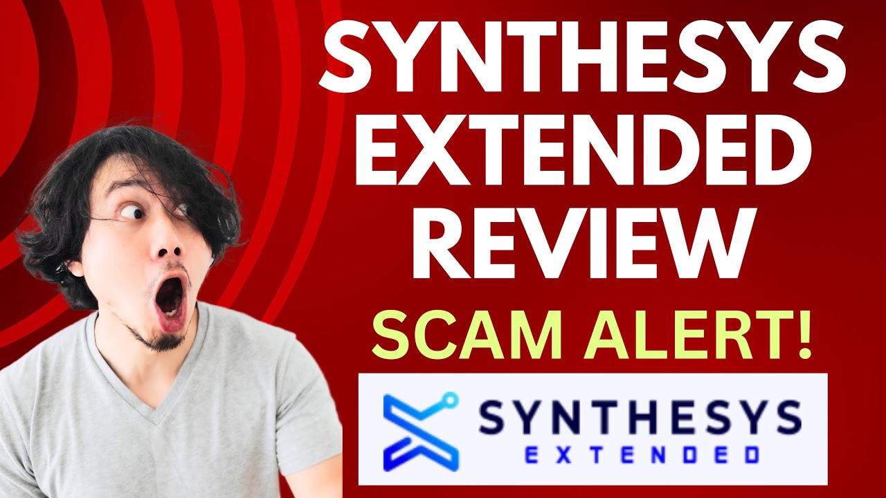 Synthesys eXtended Review | SCAM ALERT! MUST WATCH