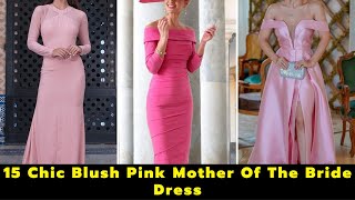 15 Chic Blush Pink Mother Of The Bride Dress | Beautiful Blush Pink Mother Of The Groom Dresses