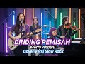 Dinding Pemisah Merry Andani Cover Versi Slow Rock Dinding Pemisah Merry Andani Cover Versi Slow Rock