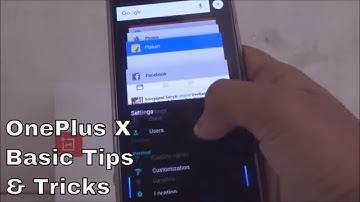OnePlus X OxygenOS 2.1.3-x basic Tips & Tricks