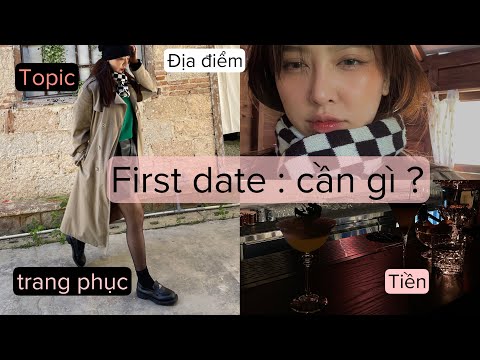 【kinh nghiệm dating】ước gì mình đã biết điều này trước khi đi FIRST DATE để ruyên ráng hơn 🤦🏼‍♀️