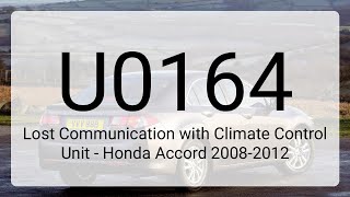 DTC U0164: Lost Communication with Climate Control Unit - Honda Accord 2008-2012