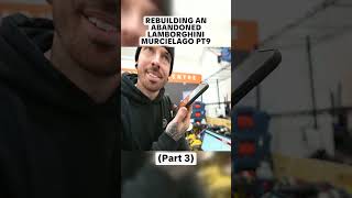 REBUILDING AN ABANDONED LAMBORGHINI MURCIELAGO.  PT9_Part3