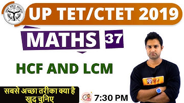 CLASS 37|| #UPTET/CTET 2019 || MATHS || By Mohit Sir || HCF AND LCM Part-2